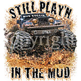 Custom Heat Transfer - Still Play'n In The Mud 12x13