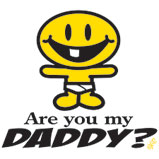 Custom Heat Transfer - Are You My Daddy 4x4.5